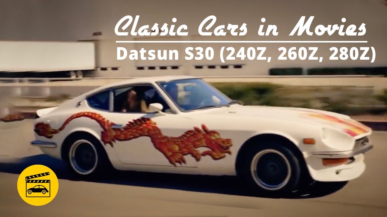 Classic Cars In Movies Datsun S30 240z 260z 280z Youtube