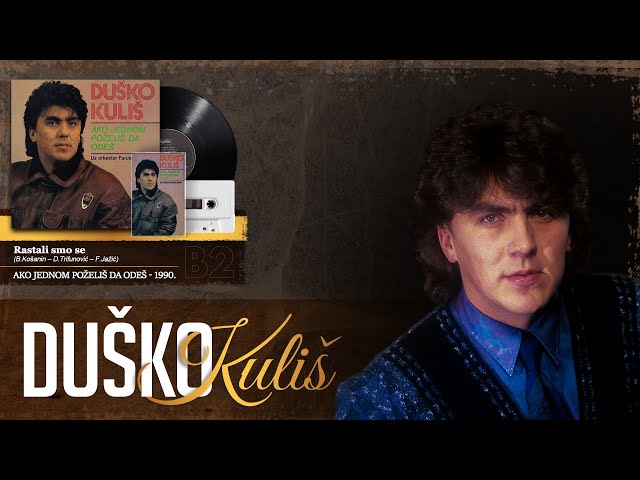 DUSKO KULIS - Rastali smo se/Gorko vino/Da sam znao/Zivim k'o prosjak/Mnogo je bola