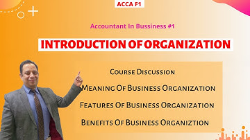 ACCA F1 Business Organisation | Accountant in Business Video Lec -1