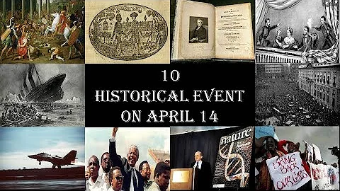 10 Historical Event On April 14