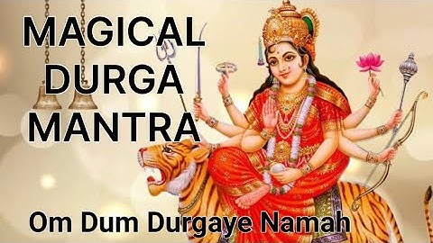 Magical Durga Mantra : Om Dum Durgaye Namah : Power And Protection