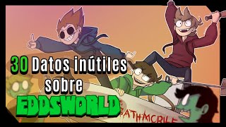 30 Datos inútiles sobre todo Eddsworld!