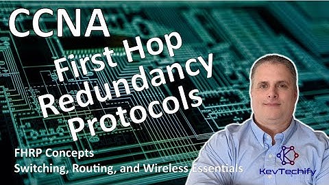 First Hop Redundancy Protocols - FHRP Concepts - SRWE - CCNA - KevTechify | vid 30