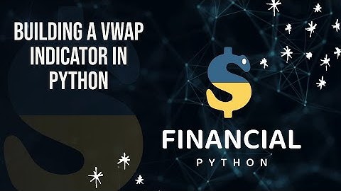 Building a VWAP Indicator in Python