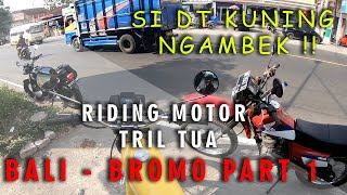 BALI BROMO TRIP TO BROMO WITH VINTAGE ENDURO TRIL JADUL PART 1