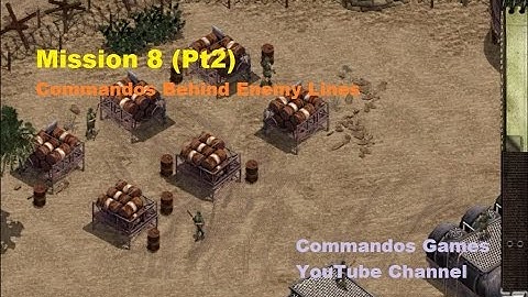 Commandos Behind Enemy Lines  Mission 8 (Pt2): Pyrotechnics