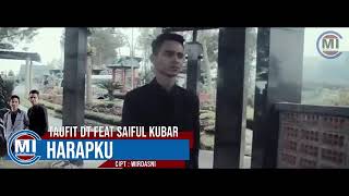 TAUFIT DT FEAT SAIFUL KUBAR - HARAPKU (official Vidio)