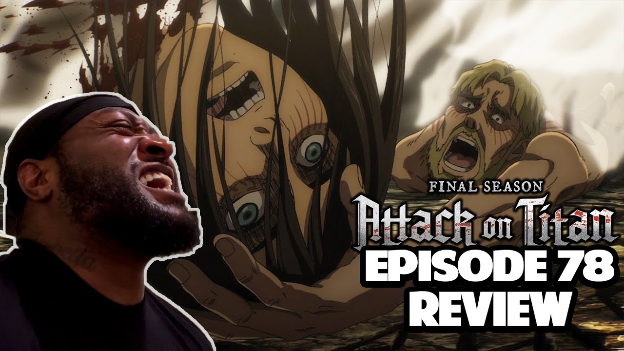 Download ATTACK ON TITAN: EPISODE 78 REVIEW!