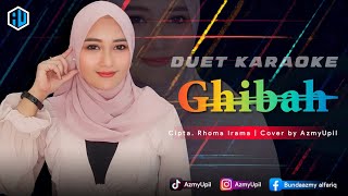 GHIBAH - ( Rhoma Irama ) || KARAOKE DUET bersama AzmyUpil