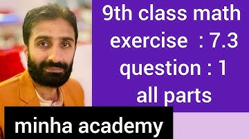 9th class math exercise 7.3 qiestion No: 1 complete