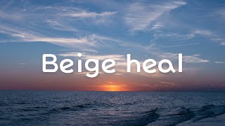 BEIGE HEAL_CCM PIANO_나의 예배로 온전케 되는 삶