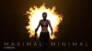 - Cybergirl - "Maximal minimal" / Techno Music / Trance / Deep / Dark / Progressive