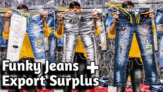 Funky Branded Jeans with Export Surplus from Mumbai Wholesale Market, All India