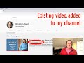 How to add an existing youtube to your channel