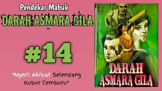 Pendekar Mabuk | Darah Asmara Gila #14 | Audiobook Novel
