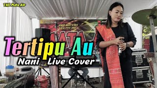 TERTIPU AU (Falado Trio) - Nani / Live Cover Pop Batak Terbaru