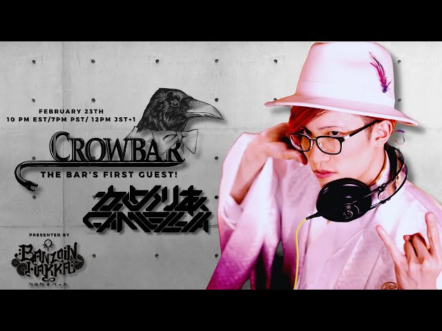 【THE CROWBAR】LET'S WELCOME OUR FIRST GUEST @Cametek.CamelliaOfficial !【Episode 1】のサムネイル