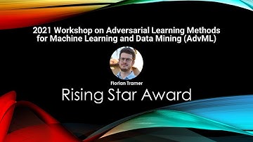 2021 Adversarial Machine Learning Rising Star Award Presentation by Florian Tramer at AdvML workshop