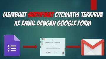 Membuat Sertifikat Otomatis Terkirim Ke email dengan Google Form