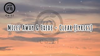 Download lagu CLEAR - Miles Away & Exede (Lyrics)