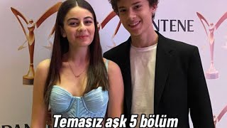 Temasız aşk 5 bölüm(leyça dizisi)