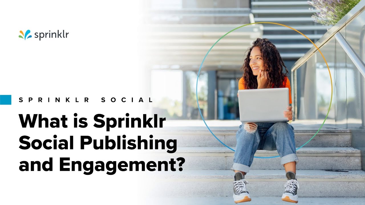 Thumbnail: Sprinklr Social - Overview of Publishing & Engagement – What is Sprinklr Social?