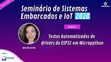 Testes Automatizados de drivers do ESP32 em Micropython - Sara Da Cunha