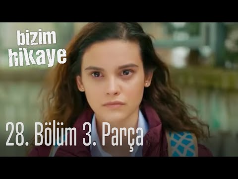 Bizim Hikaye 28. Bölüm 3. Parça