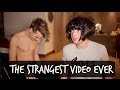 THE STRANGEST VIDEO EVER..