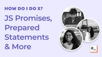 JS Promises, On page load Actions & Prepared Statements #Live