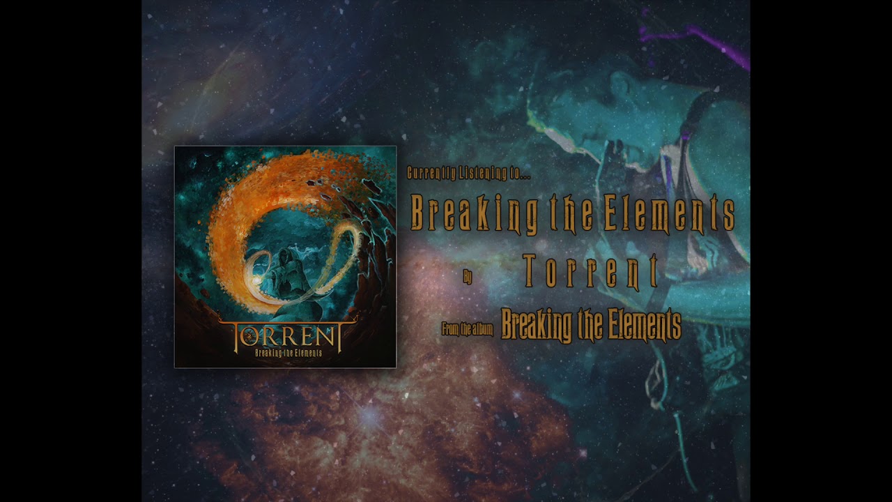 YouTubeでTorrent - Breaking the Elementsを視聴