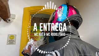 A ENTREGA - MC ALE & MC RODOLFINHO Coreo: Robozão