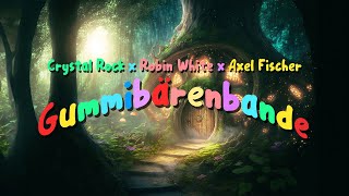 Crystal Rock, Robin White & Axel Fischer - Gummibärenbande (Official Audio)