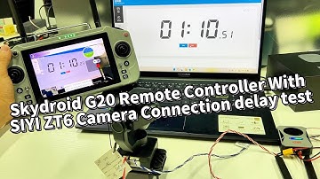 Skydroid G20 Remote Controller With SIYI ZT6 Camera Connection delay test