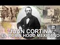 Juan Cortina - El Robin Hood Mexicano