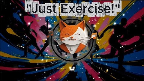 Tune Tabby: Just Exercise - Official Music Video
