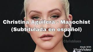 Christina Aguilera - Masochist (Subtitulado en español)(Original Audio)