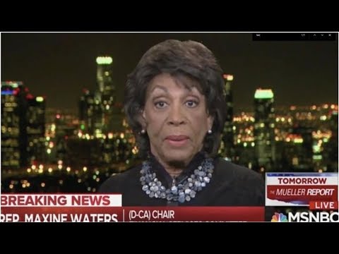 Maxine Waters Torches Barr Ahead of Mueller Report Release: A ‘Lackey and a Sycophant’ for Trump
