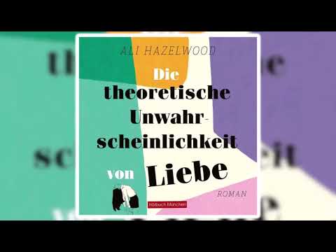 Die theoretische Unwahrscheinlichkeit von Liebe YouTube Hörbuch auf Deutsch
