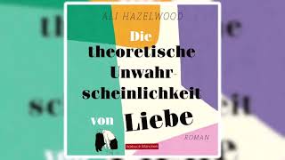 Die theoretische Unwahrscheinlichkeit von Liebe | Perfekte Romanze Hörbuch