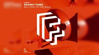 Swanky Tunes – Big Love To The Bass (Extended Mix)