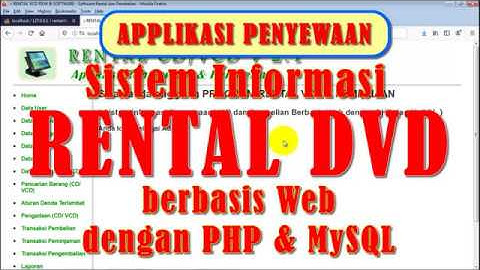 APLIKASI RENTAL DVD/VCD | Sistem Informasi Penyewaan DVD/ VCD Film berbasis Web PHP dan MySQL