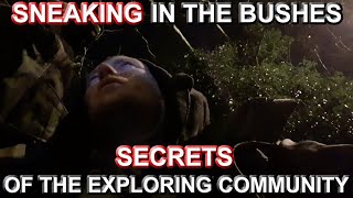 Sneaking in the Bushes - Secrets of the Exploring Community