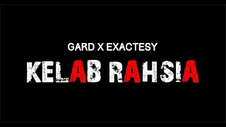GARD x EXACTESY - KELAB RAHSIA (LIRIK)