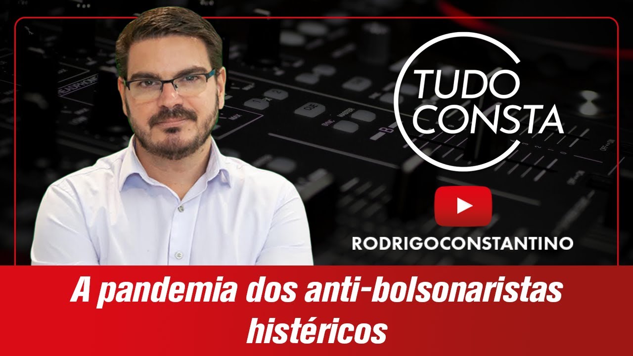 A pandemia dos anti-bolsonaristas histéricos