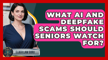 What AI And Deepfake Scams Should Seniors Watch For? - Elder Law Guru
