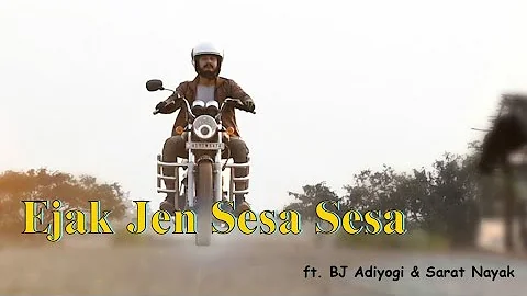 Ejak Jen Sesa Sesa //BJ Adiyogi