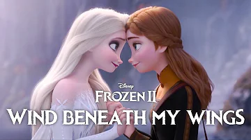 You Are the Wind Beneath My Wings | Elsa & Anna [ Frozen II Anniversary AMV ]