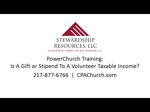 PowerChurch Training: Is a Gift or Stipend to a Volunteer Taxable Income?