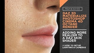 Daz 3D, Materialize, Photoshop, Cinema 4D, Octane Render - Adding More Realism To A Daz Skin Shader